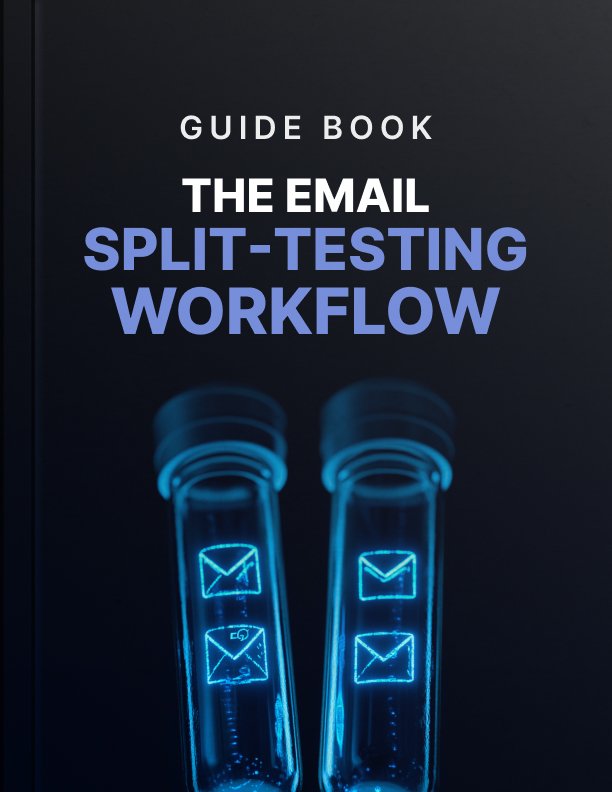 The Email Split Testing Workflow Guide